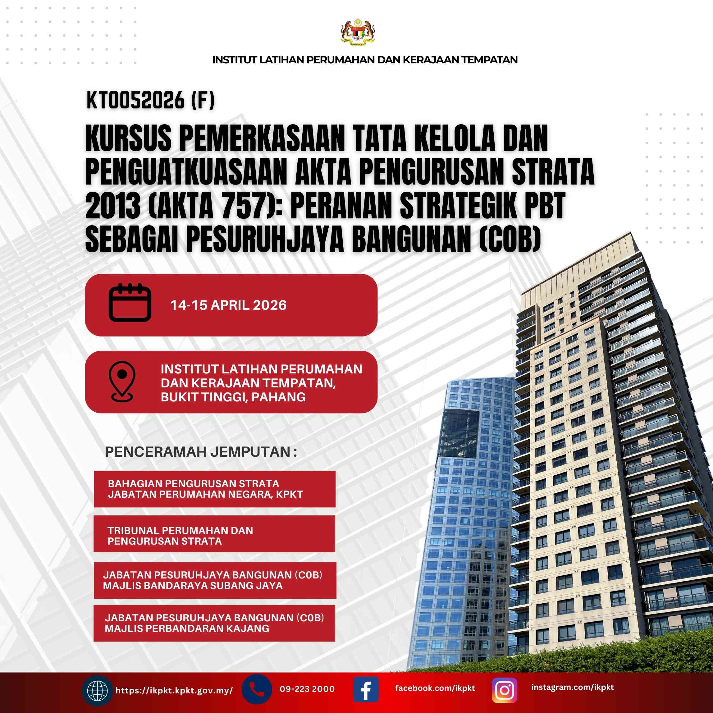 KURSUS PEMERKASAAN TATA KELOLA DAN PENGUATKUASAAN AKTA PENGURUSAN STRATA 2013 (AKTA 757): PERANAN STRATEGIK PBT SEBAGAI PESURUHJAYA BANGUNAN (COB)