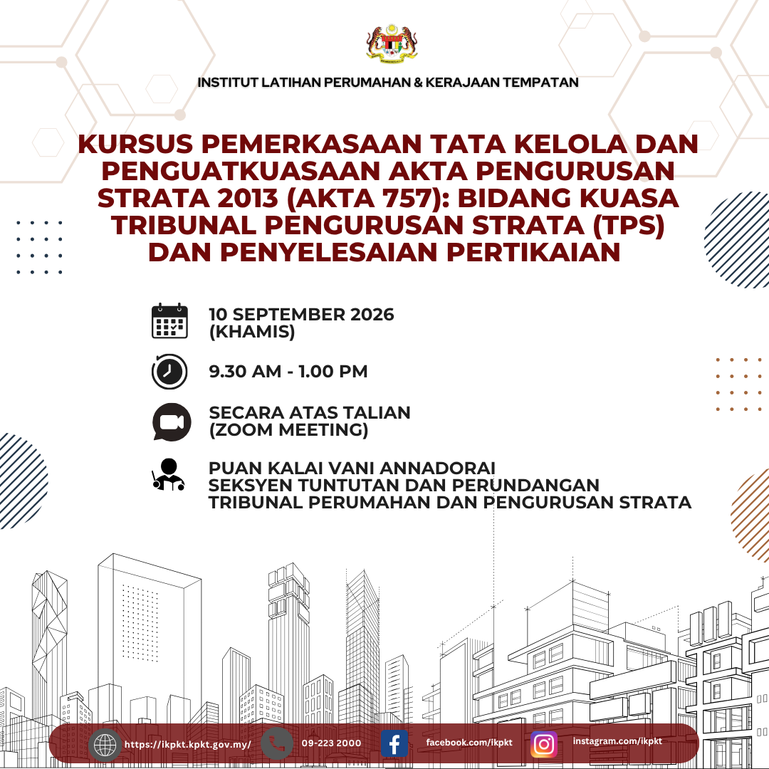 KURSUS PEMERKASAAN TATA KELOLA DAN PENGUATKUASAAN AKTA PENGURUSAN STRATA 2013 (AKTA 757): BIDANG KUASA TRIBUNAL PENGURUSAN STRATA DAN PENYELESAIAN PERTIKAIAN