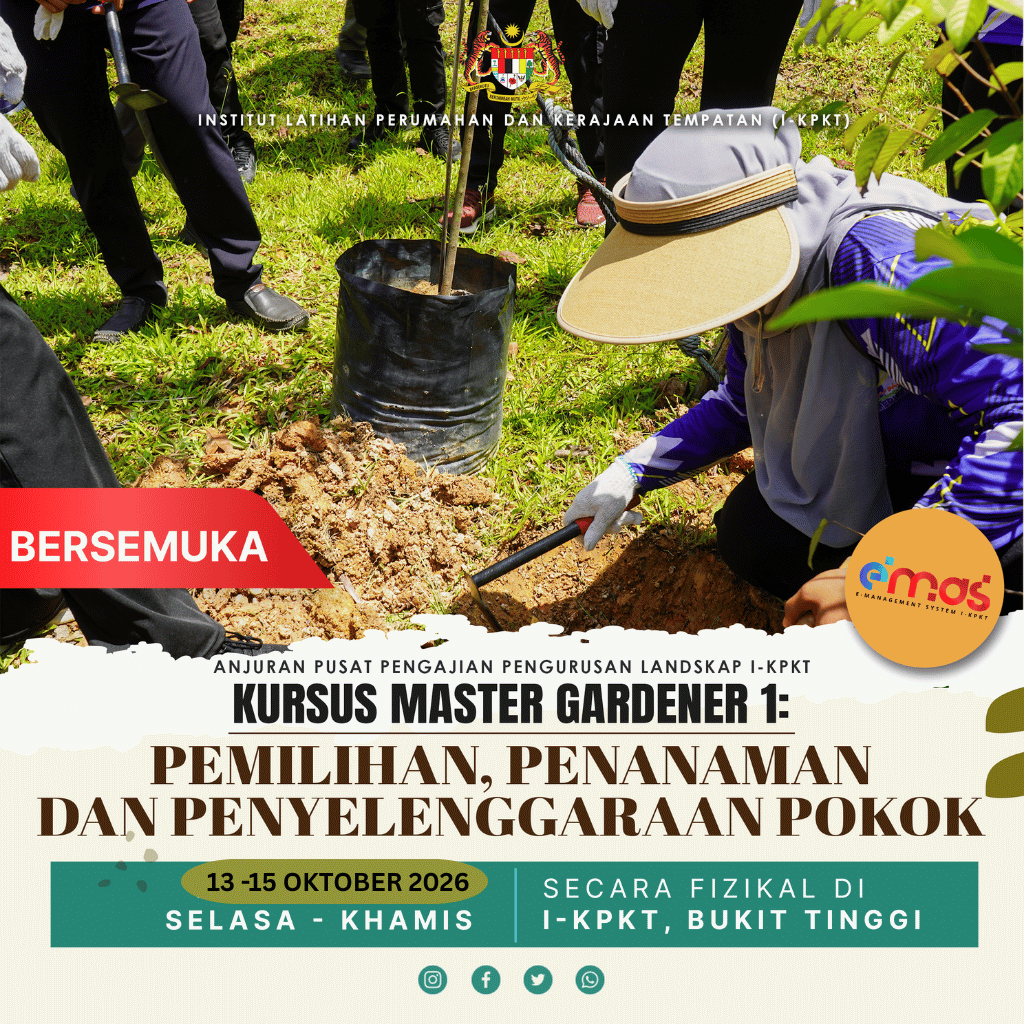 KURSUS MASTER GARDENER MODUL 1: PEMILIHAN, PENANAMAN DAN PENYELENGGARAAN POKOK