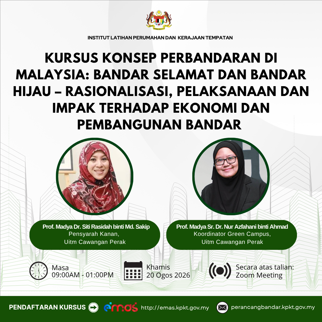 KURSUS KONSEP PERBANDARAN DI MALAYSIA: BANDAR SELAMAT DAN BANDAR HIJAU – RASIONALISASI, PELAKSANAAN DAN IMPAK TERHADAP EKONOMI DAN PEMBANGUNAN BANDAR