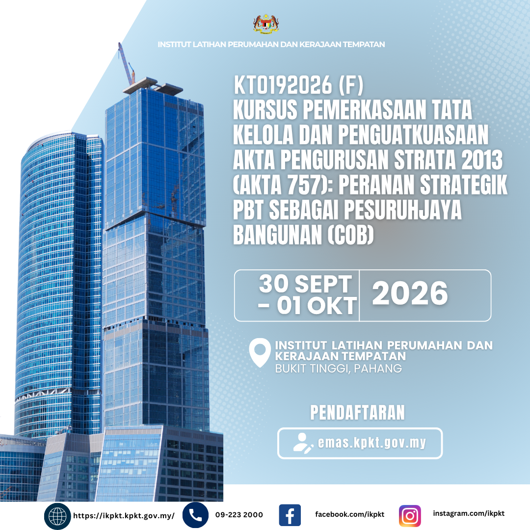 KURSUS PEMERKASAAN TATA KELOLA DAN PENGUATKUASAAN AKTA PENGURUSAN STRATA 2013 (AKTA 757): PERANAN STRATEGIK PBT SEBAGAI PESURUHJAYA BANGUNAN (COB) SIRI 2